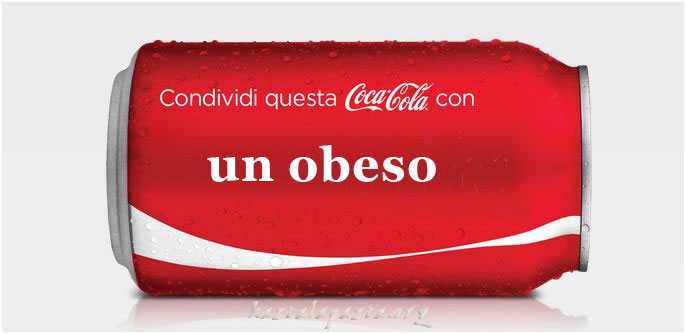 Condividi questa Coca Cola con un obeso